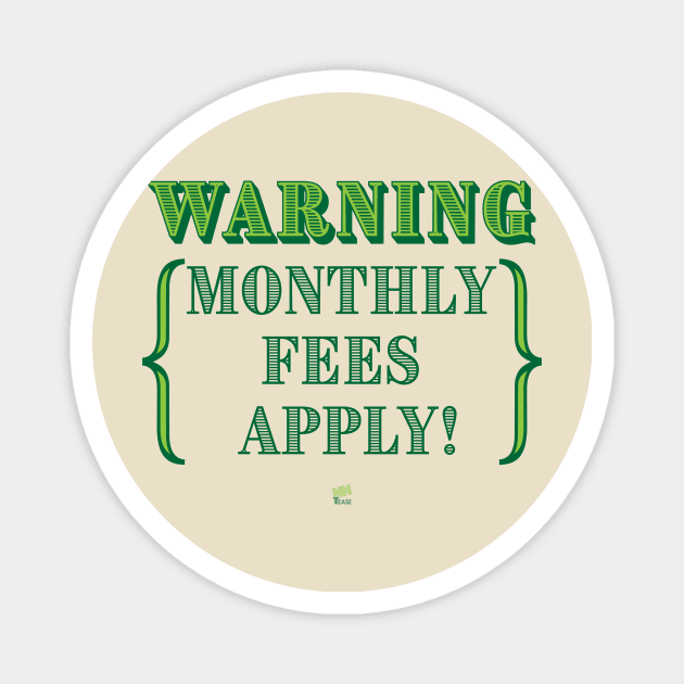 Monthly Fees Magnet by NN Tease